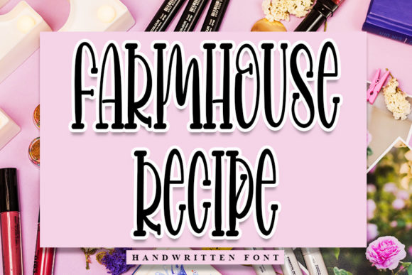 Farmhouse Recipe: A Script Handwritten Font for Creative Campaigns